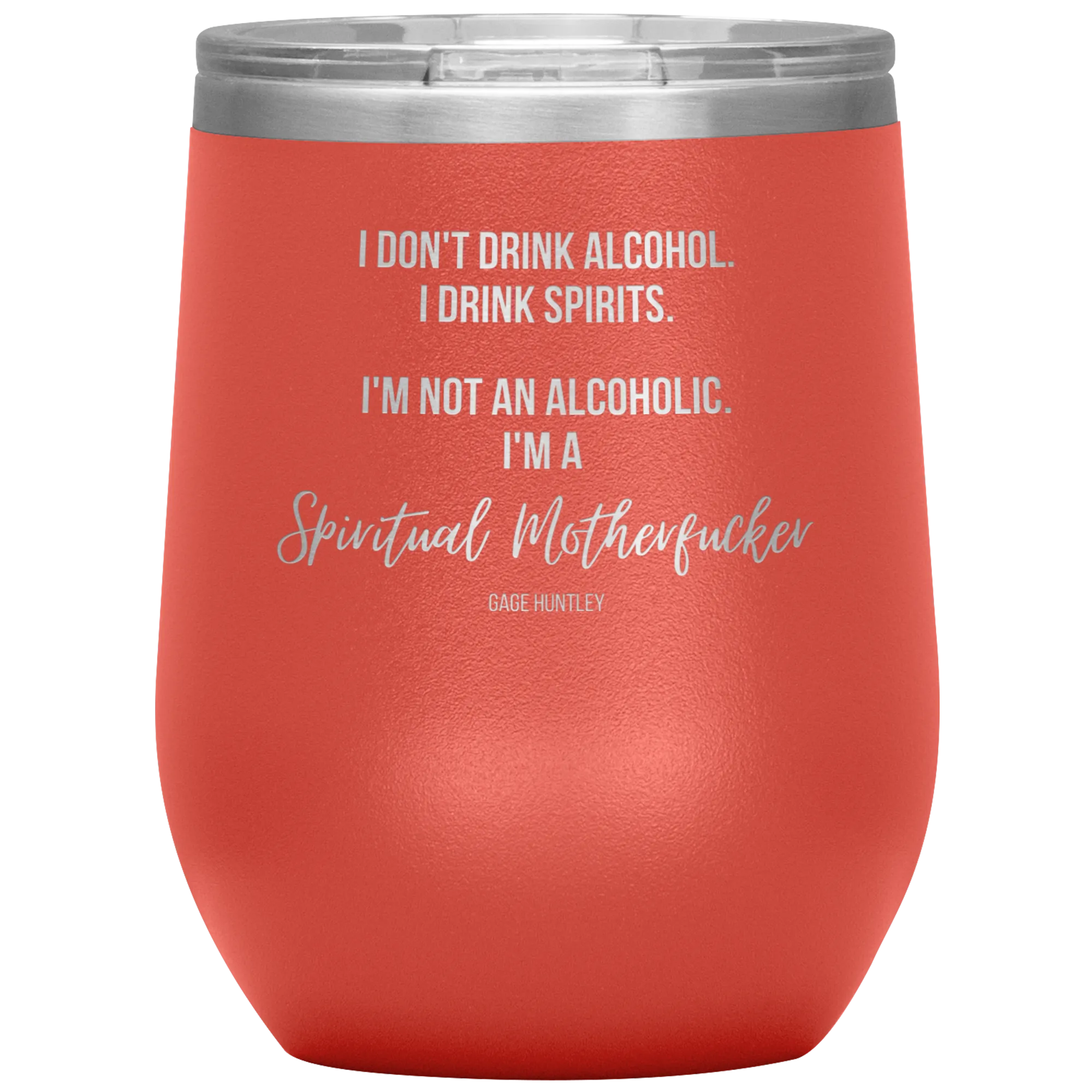 I Drink Spirits- Wine Tumbler