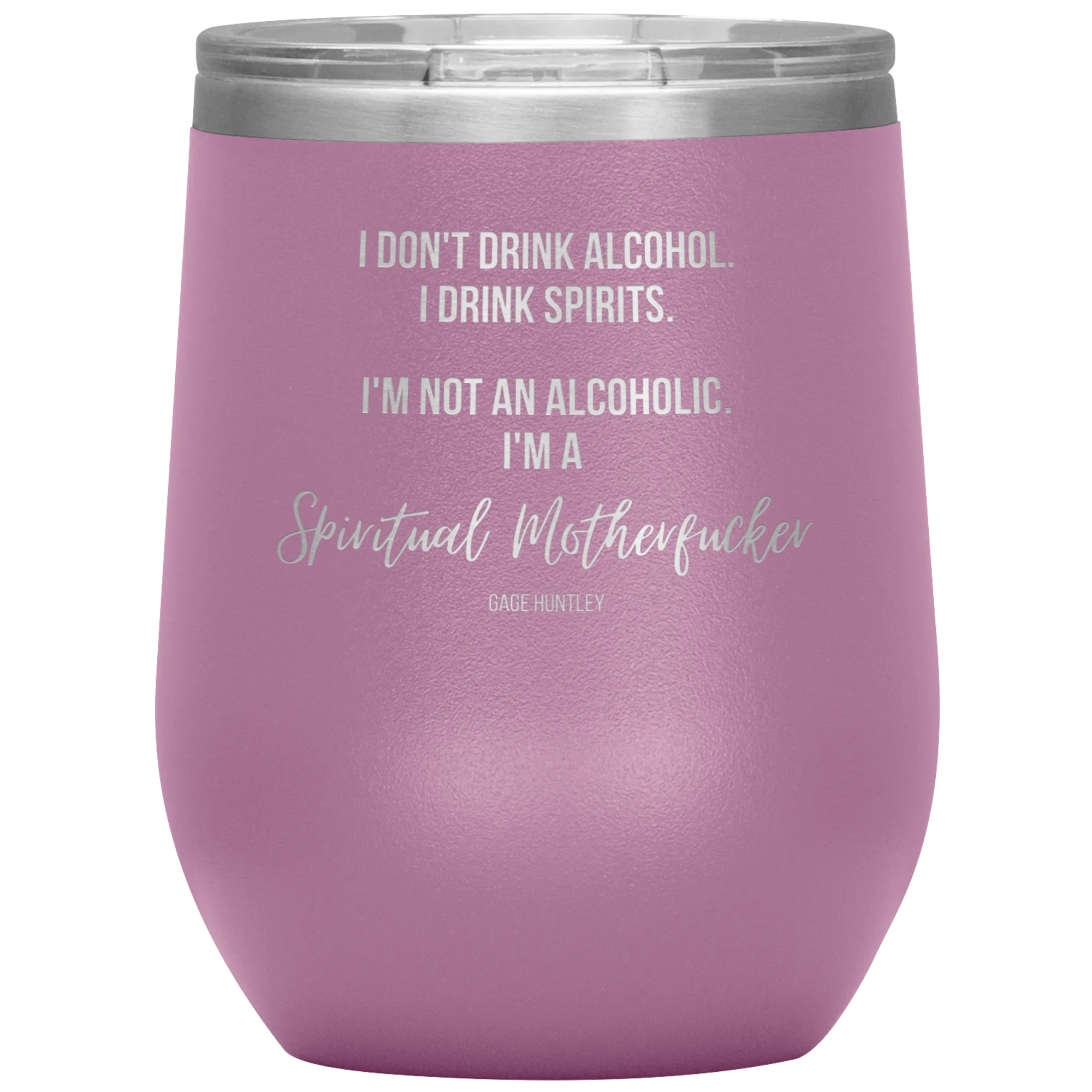 I Drink Spirits- Wine Tumbler