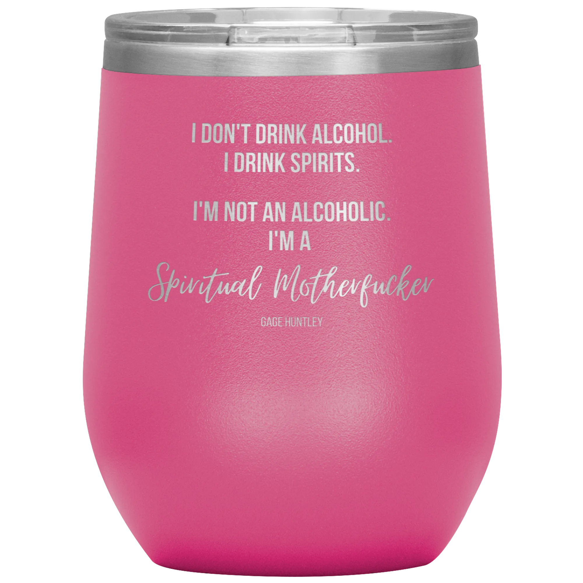 I Drink Spirits- Wine Tumbler