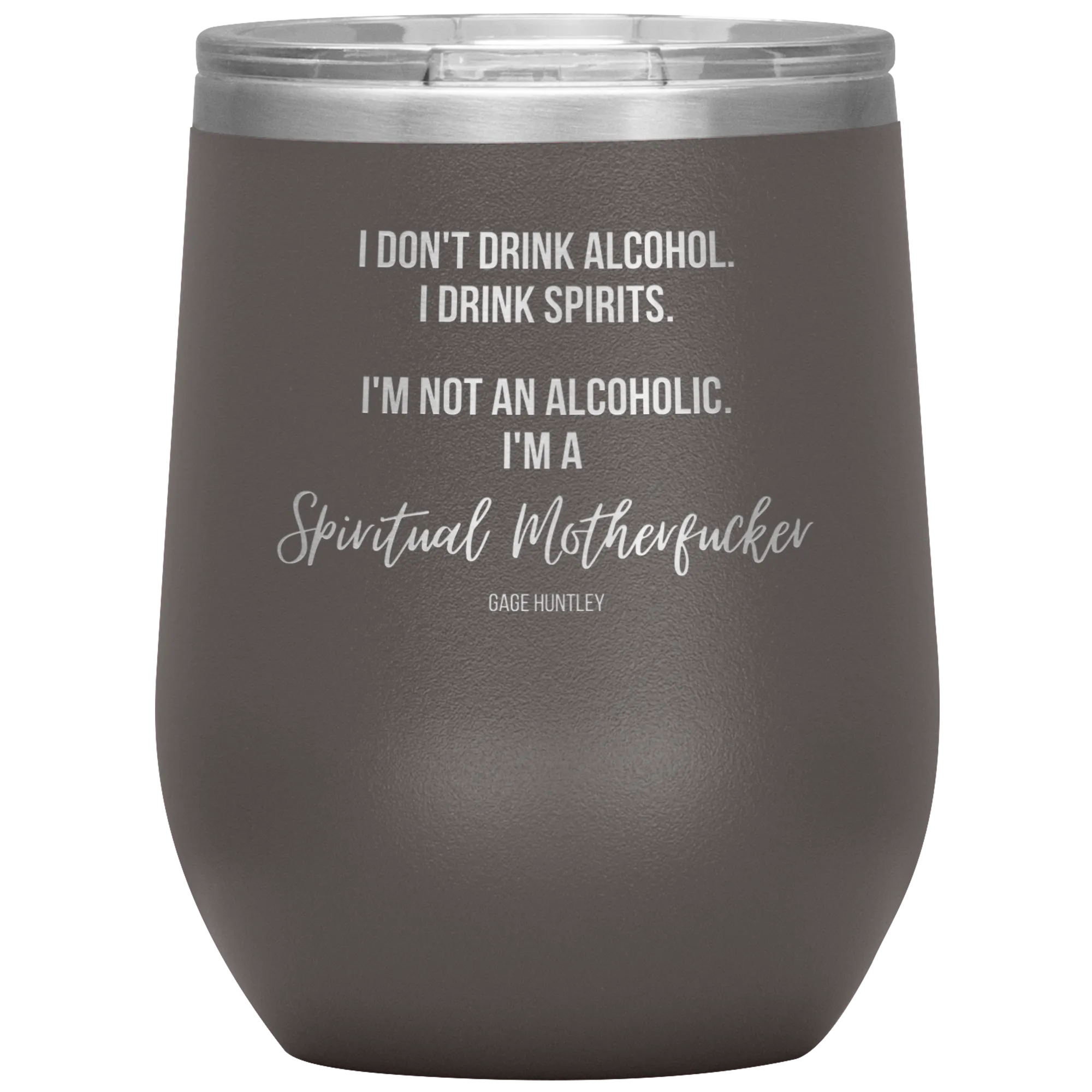 I Drink Spirits- Wine Tumbler