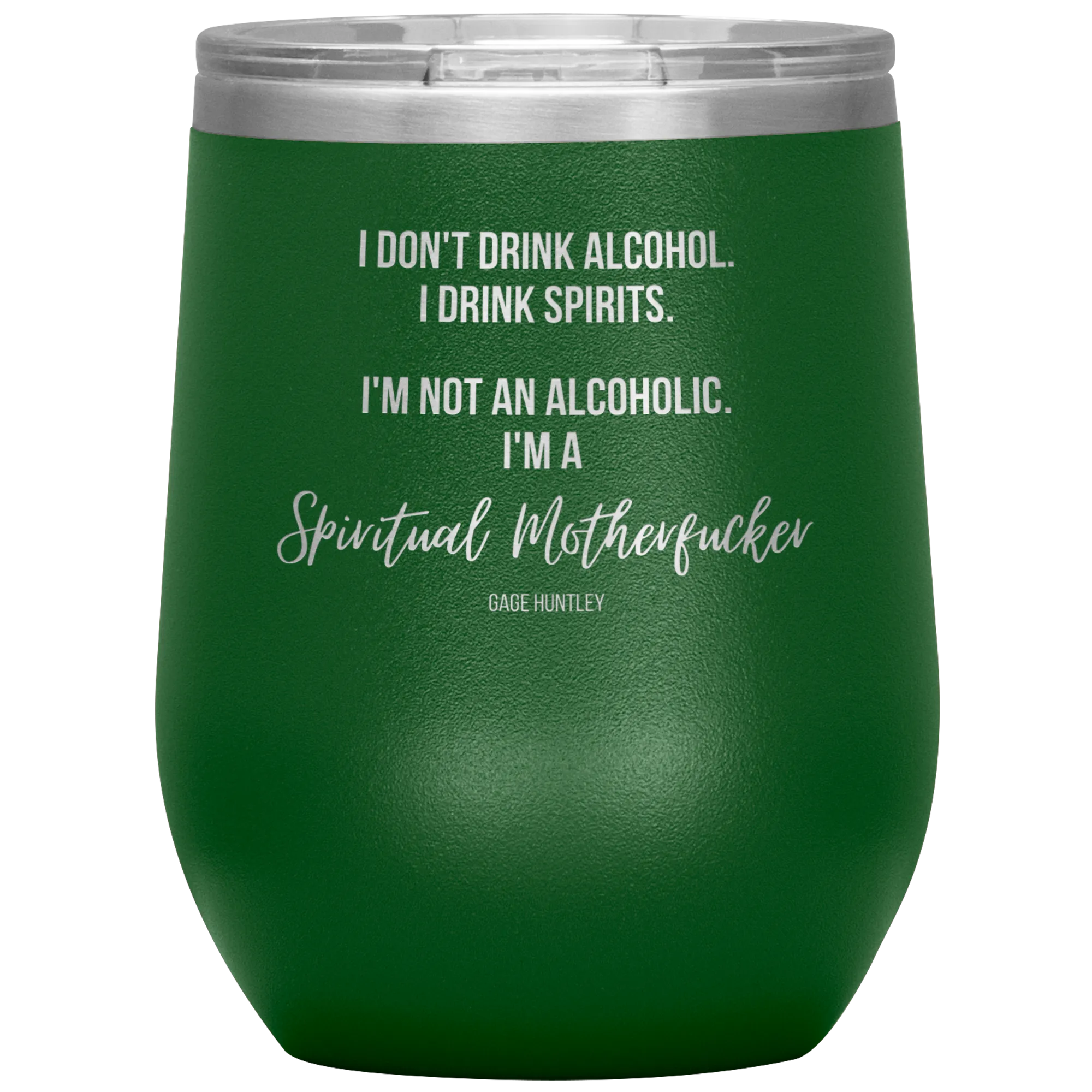 I Drink Spirits- Wine Tumbler