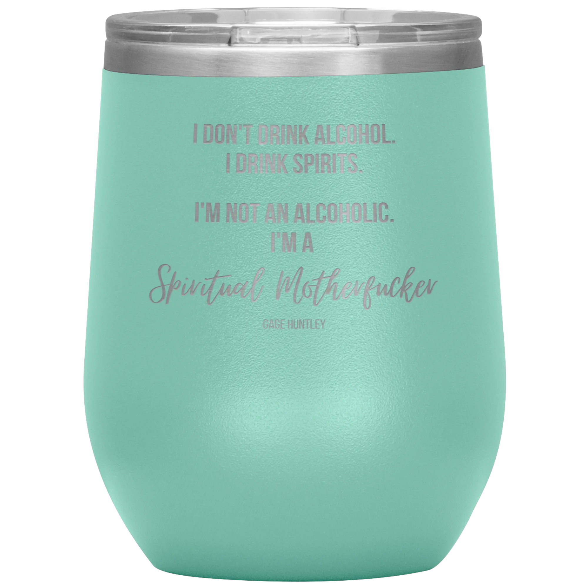 I Drink Spirits- Wine Tumbler