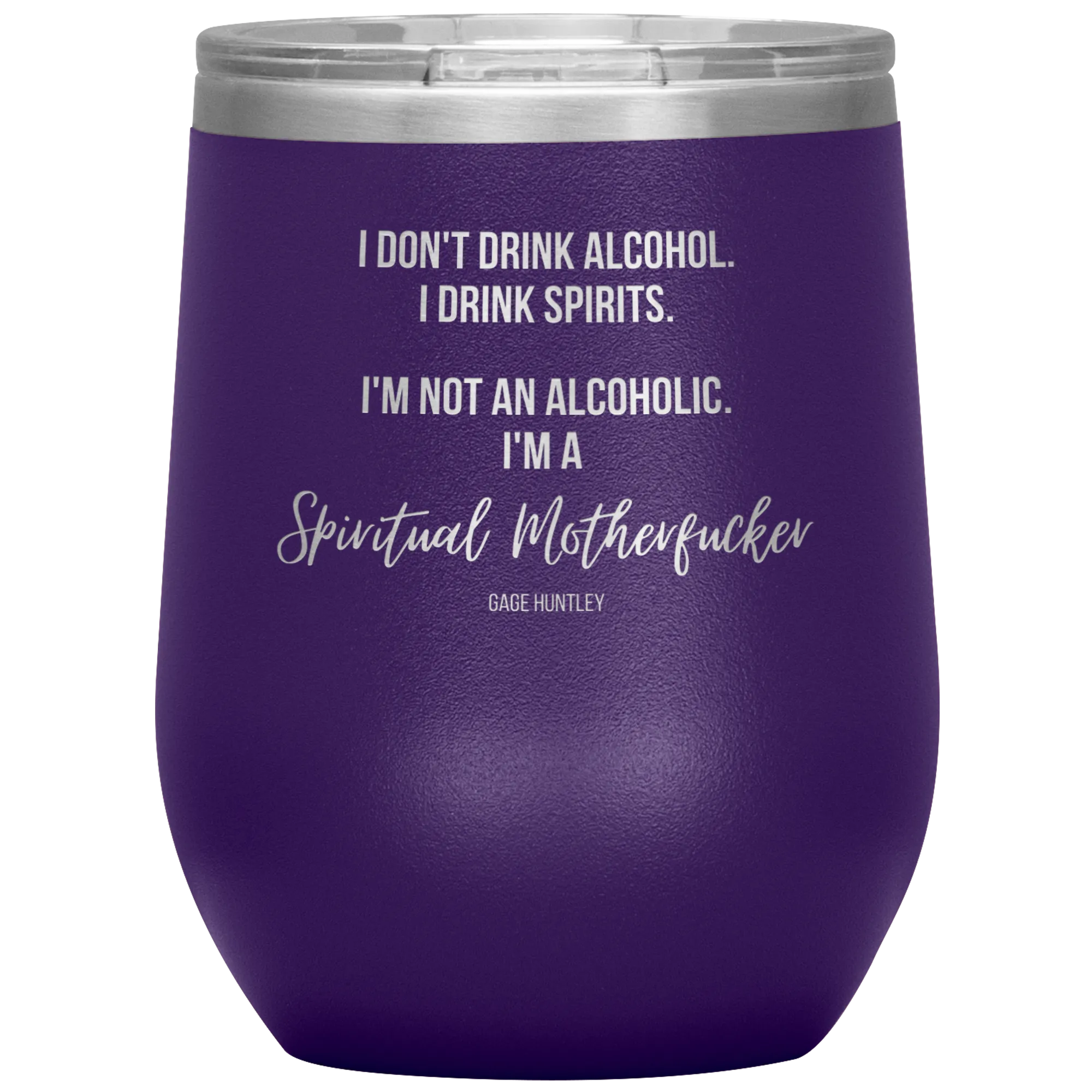 I Drink Spirits- Wine Tumbler