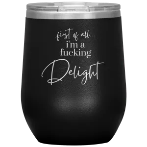 I'm a Delight - Wine Tumbler