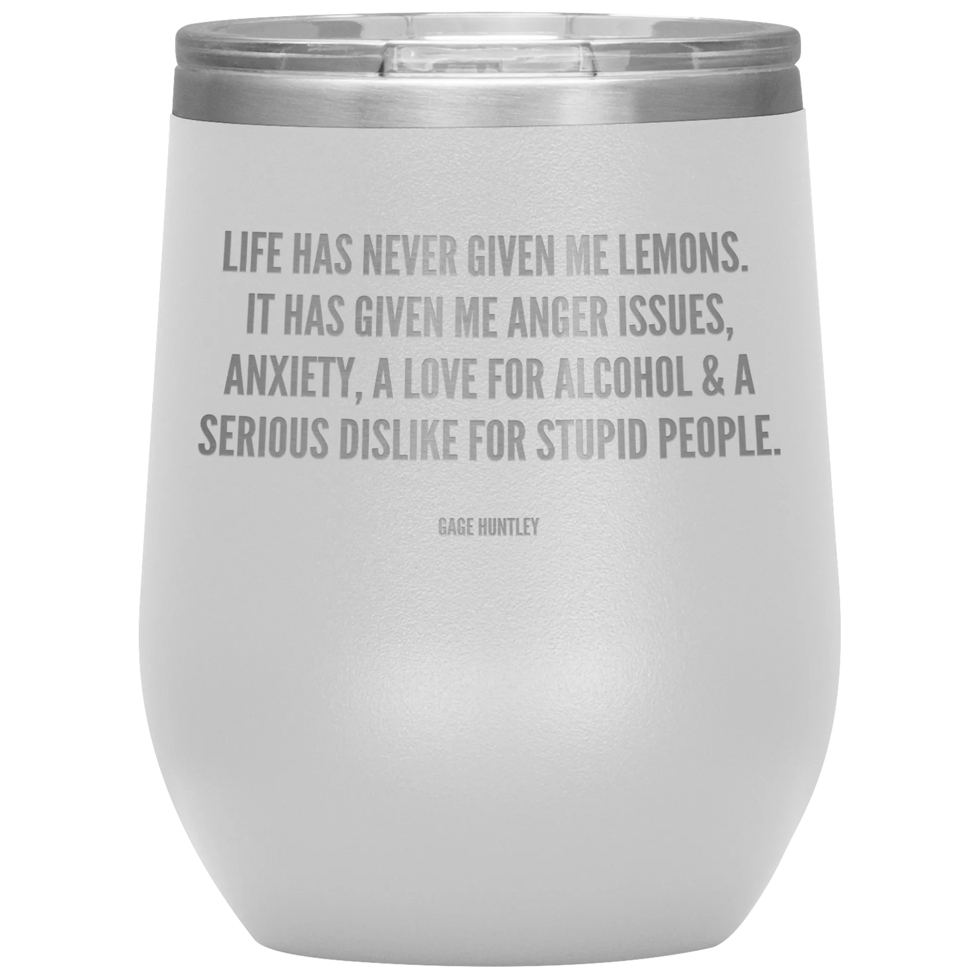 Life Has Never Given Me Lemons- Wine Tumbler