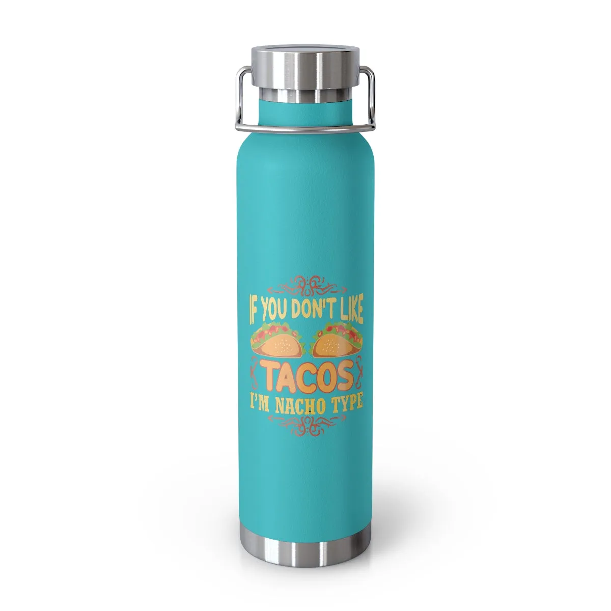 Nacho Type 22oz Vacuum Insulated Bottle